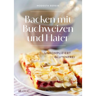 AT Verlag Backen Mit Buchweizen Und Hafer AT Verlag Backen Mit Buchweizen Und Hafer