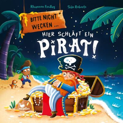Magellan Bitte Nicht Wecken ... Hier Schläft Ein Pirat! Magellan Bitte Nicht Wecken ... Hier Schläft Ein Pirat!