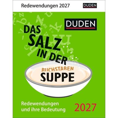 Harenberg Duden Das Salz In Der (Buchstaben-)Suppe Tagesabreißkalender 2027 - Redewendungen Und Ihre Bedeutung Harenberg Duden Das Salz In Der (Buchstaben-)Suppe Tagesabreißkalender 2027 - Redewendungen Und Ihre Bedeutung