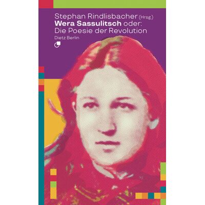 Dietz Wera Sassulitsch Oder: Die Poesie Der Revolution Dietz Wera Sassulitsch Oder: Die Poesie Der Revolution