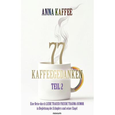 novum Verlag 77 Kaffeegedanken - Teil 2 novum Verlag 77 Kaffeegedanken - Teil 2