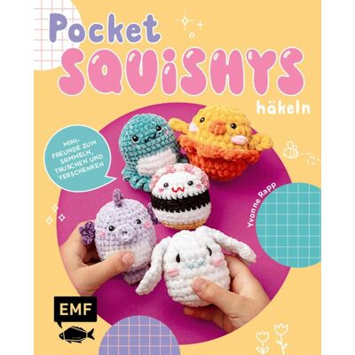 Edition Michael Fischer Pocket-Squishys Häkeln - Kleine Plüschtiere Für Squishmallow- Und Micromallow-Fans Edition Michael Fischer Pocket-Squishys Häkeln - Kleine Plüschtiere Für Squishmallow- Und Micromallow-Fans