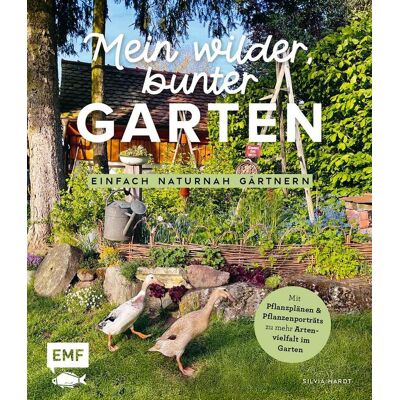 Edition Michael Fischer Mein Wilder Bunter Garten -Einfach Naturnah Gärtnern Edition Michael Fischer Mein Wilder Bunter Garten -Einfach Naturnah Gärtnern