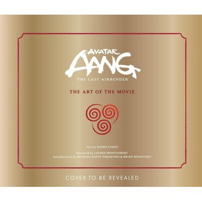 Abrams Avatar Aang: The Last Airbender: The Art Of The Movie Abrams Avatar Aang: The Last Airbender: The Art Of The Movie