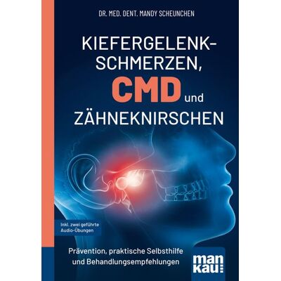Mankau Verlag Kiefergelenkschmerzen Cmd Und Zähneknirschen. Kompakt-Ratgeber Mankau Verlag Kiefergelenkschmerzen Cmd Und Zähneknirschen. Kompakt-Ratgeber