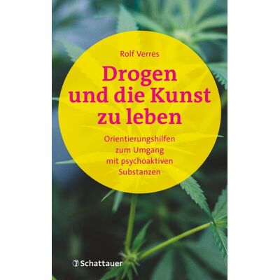 SCHATTAUER Drogen Und Die Kunst Zu Leben SCHATTAUER Drogen Und Die Kunst Zu Leben
