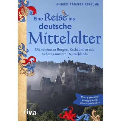 riva Verlag Eine Reise Ins Deutsche Mittelalter riva Verlag Eine Reise Ins Deutsche Mittelalter