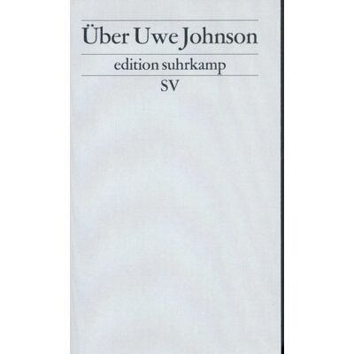 Suhrkamp Über Uwe Johnson Suhrkamp Über Uwe Johnson