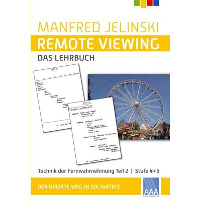 Ahead Remote Viewing - Das Lehrbuch Teil 2 Ahead Remote Viewing - Das Lehrbuch Teil 2