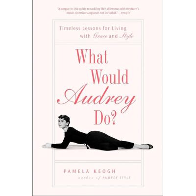 Penguin LLC US What Would Audrey Do? Penguin LLC US What Would Audrey Do?