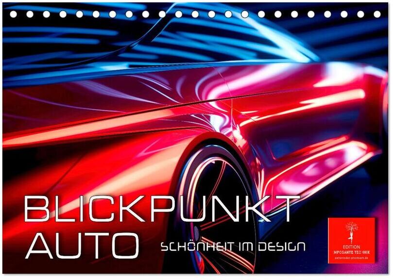 Blickpunkt Auto Schönheit Im Design (Tischkalender 2024 Din A5 Quer) Calvendo Monatskalender