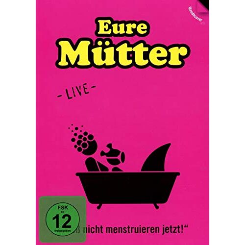 EURE MÜTTER Bloß Nicht Menstruieren Jetzt!