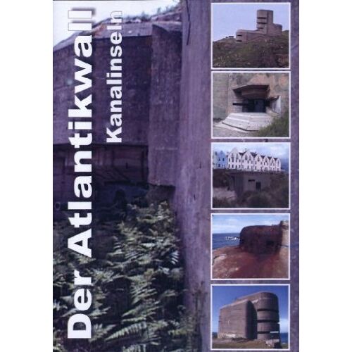 Der Atlantikwall Teil 2 - Kanalinseln