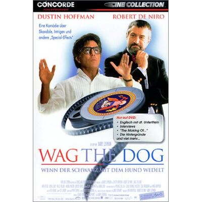 Wag The Dog - Wenn Der Schwanz Mit Dem Hund Wedelt Wag The Dog - Wenn Der Schwanz Mit Dem Hund Wedelt