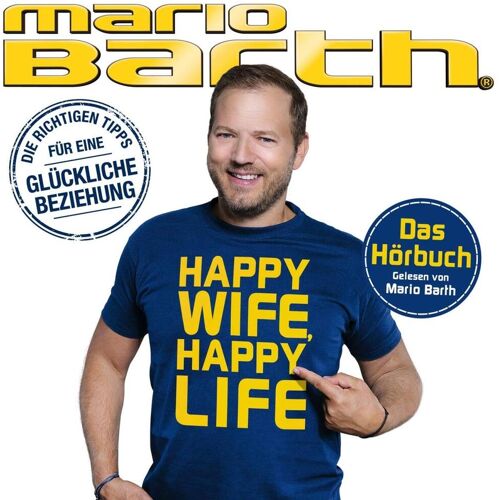 Happy Wife Happy Life (Das Hörbuch - Gelesen Von Mario Barth)