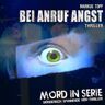 Mord In Serie 11: Bei Anruf Angst