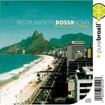 Pure Brazil: Instrumental Bossa Nova Pure Brazil: Instrumental Bossa Nova