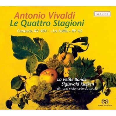 ACCENT Antonio Vivaldi: Le Quattro Stagioni / Concerto Rv 403 / Sonata La Follia Rv 63 ACCENT Antonio Vivaldi: Le Quattro Stagioni / Concerto Rv 403 / Sonata La Follia Rv 63
