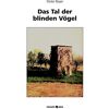 Das Tal Der Blinden Vögel