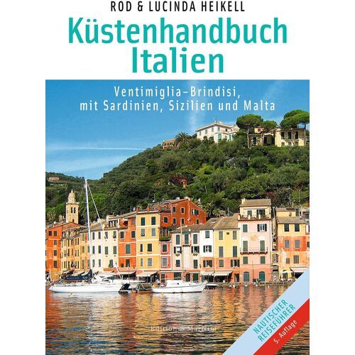 Küstenhandbuch Italien: Ventimiglia - Brindisi Mit Sardinien Sizilien Und Malta