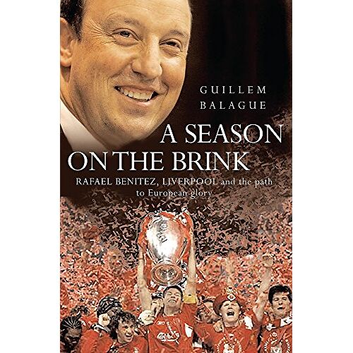 A Season On The Brink: Rafael Benitez Liverpool And The Path To European Glory