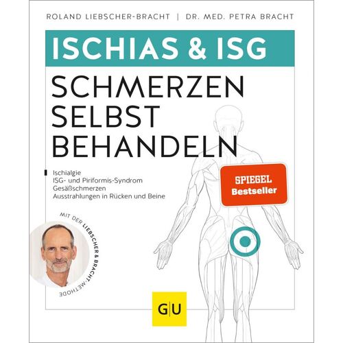 Ischias & Isg-Schmerzen Selbst Behandeln: Bei Ischialgie Isg- Und Piriformis-Syndrom Gesäßschmerzen