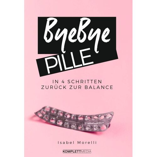 Bye Bye Pille: In 4 Schritten Zurück Zur Balance