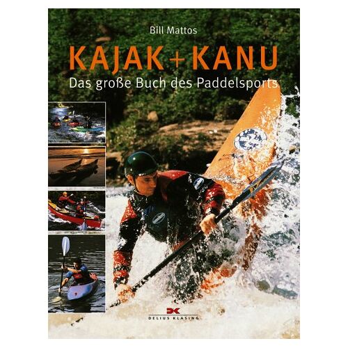 Kajak & Kanu: Das Grosse Buch Des Paddelsports