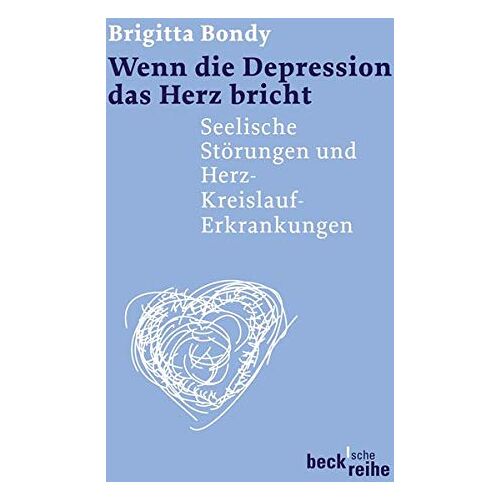 Wenn Die Depression Das Herz Bricht: Seelische Störungen Und Herz-Kreislauf-Erkrankungen [Taschenbuch] [2008] Bondy Brigitta