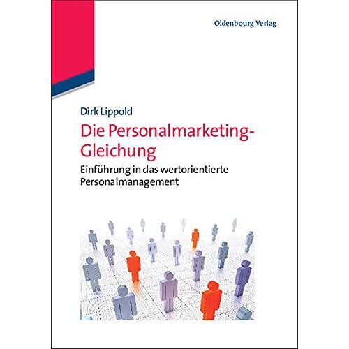 Die Personalmarketing-Gleichung: Einführung In Das Wertorientierte Personalmanagement