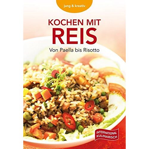 Kochen Mit Reis: Von Paella Bis Risotto