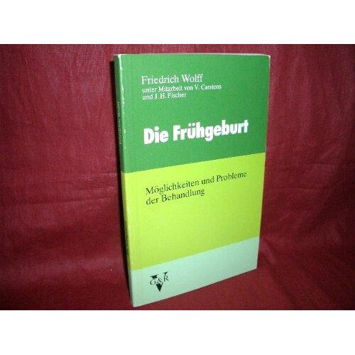 Die Frühgeburt. Möglichkeiten Und Probleme Der Behandlung