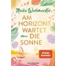 Am Horizont Wartet Die Sonne: Roman