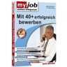 Mit 40+ Erfolgreich Bewerben