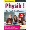 Physik ! / Band 4: Die Kraft Des Wassers: Fix Und Fertige Unterrichtsstunden