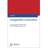 Energiepolitik In Deutschland: Die Energiepolitischen Maßnahmen Der Bundesregierung 1949 - 2013