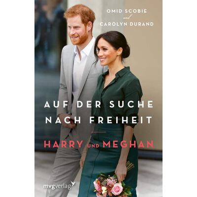 Harry Und Meghan: Auf Der Suche Nach Freiheit: Der Internationale Bestseller "Finding Freedom" Jetzt Auf Deutsch Harry Und Meghan: Auf Der Suche Nach Freiheit: Der Internationale Bestseller "Finding Freedom" Jetzt Auf Deutsch