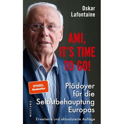 Ami It''S Time To Go: Plädoyer Für Die Selbstbehauptung Europas Ami It''S Time To Go: Plädoyer Für Die Selbstbehauptung Europas
