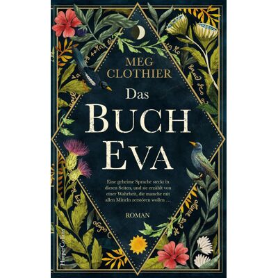 Das Buch Eva: Ein Betörender Historischer Roman Inspiriert Vom Real Existierenden Rätselhaften Voynich-Manuskript Eine Dunkle Mitreißende Geschichte Über Die Macht Der Frauen Und Der Freundschaft Das Buch Eva: Ein Betörender Historischer Roman Inspiriert Vom Real Existierenden Rätselhaften Voynich-Manuskript Eine Dunkle Mitreißende Geschichte Über Die Macht Der Frauen Und Der Freundschaft