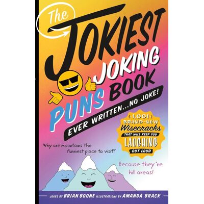 Jokiest Joking Puns Book Ever Written . . . No Joke!: 1001 Brand-New Wisecracks That Will Keep You Laughing Out Loud (Jokiest Joking Joke Books) Jokiest Joking Puns Book Ever Written . . . No Joke!: 1001 Brand-New Wisecracks That Will Keep You Laughing Out Loud (Jokiest Joking Joke Books)