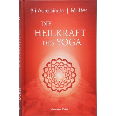 Die Heilkraft Des Yoga Die Heilkraft Des Yoga
