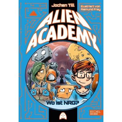 Alien Academy (Band 2): Wo Ist Nrg? - Jochen Till Alien Academy (Band 2): Wo Ist Nrg? - Jochen Till
