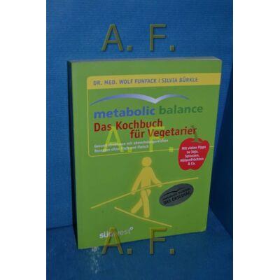 Metabolic Balance - Das Kochbuch Für Vegetarier: Gesund Abnehmen Mit Abwechslungsreichen Rezepten Ohne Fisch Und Fleisch Metabolic Balance - Das Kochbuch Für Vegetarier: Gesund Abnehmen Mit Abwechslungsreichen Rezepten Ohne Fisch Und Fleisch