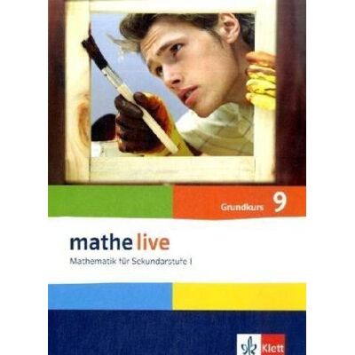 Mathe Live / Schülerbuch 9. Schuljahr - Grundkurs Mathe Live / Schülerbuch 9. Schuljahr - Grundkurs