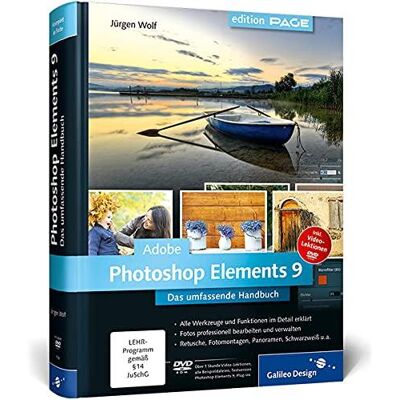 Adobe Photoshop Elements 9: Das Umfassende Handbuch (Galileo Design) Adobe Photoshop Elements 9: Das Umfassende Handbuch (Galileo Design)
