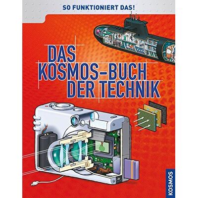Das Kosmos-Buch Der Technik: So Funktioniert Das! Das Kosmos-Buch Der Technik: So Funktioniert Das!