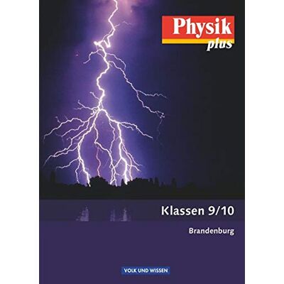 Physik Plus - Brandenburg: 9./10. Schuljahr - Schülerbuch Physik Plus - Brandenburg: 9./10. Schuljahr - Schülerbuch