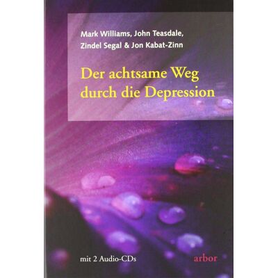 Der Achtsame Weg Durch Die Depression (Inkl. 2 Audio-Cds) Der Achtsame Weg Durch Die Depression (Inkl. 2 Audio-Cds)
