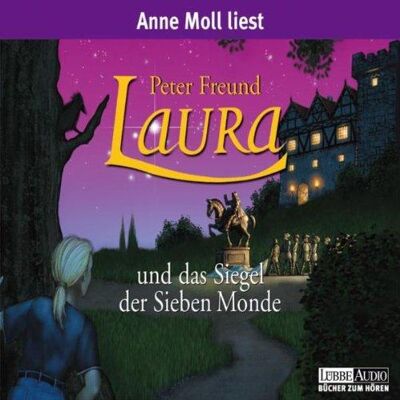 Laura Und Das Siegel Der Sieben Monde: (Lübbe Audio) Laura Und Das Siegel Der Sieben Monde: (Lübbe Audio)