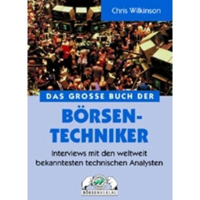 Das Große Buch Der Börsen-Techniker Das Große Buch Der Börsen-Techniker